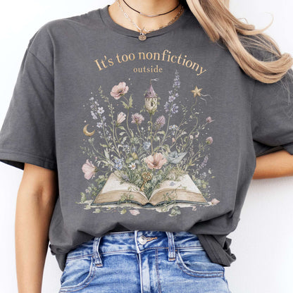 It's Too Nonfictiony Outside Floral Book Literary T-Shirt