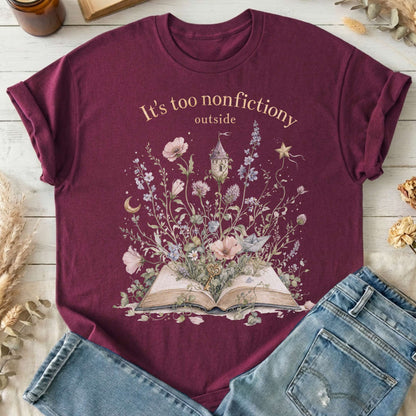 It's Too Nonfictiony Outside Floral Book Literary T-Shirt