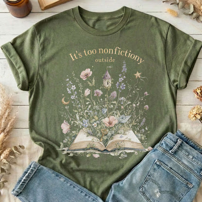 It's Too Nonfictiony Outside Floral Book Literary T-Shirt