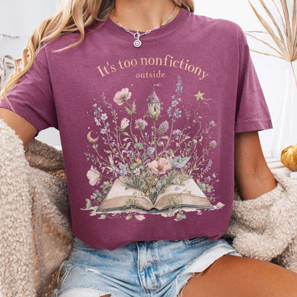 It's Too Nonfictiony Outside Floral Book Literary T-Shirt