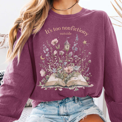 It's Too Nonfictiony Outside Floral Book Literary Long Sleeve