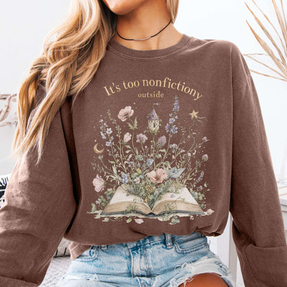 It's Too Nonfictiony Outside Floral Book Literary Long Sleeve