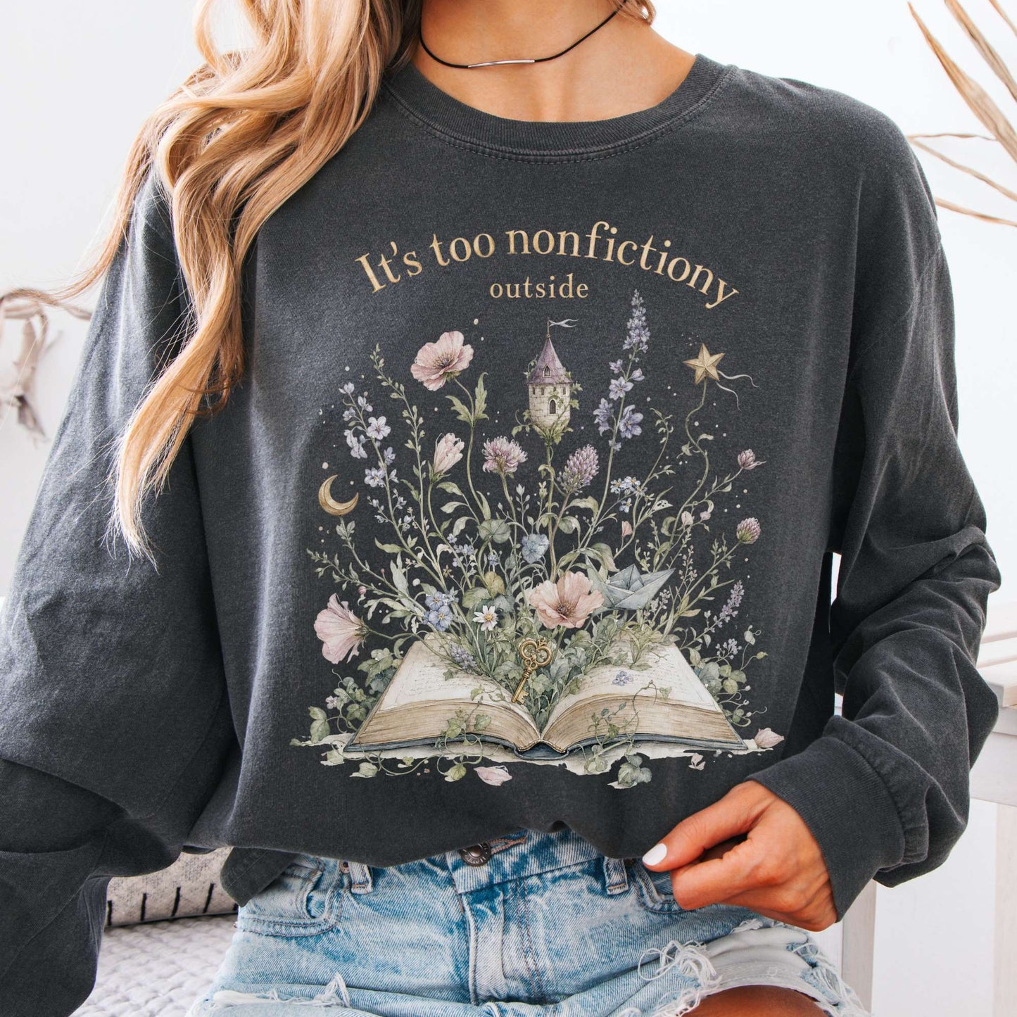 It's Too Nonfictiony Outside Floral Book Literary Long Sleeve