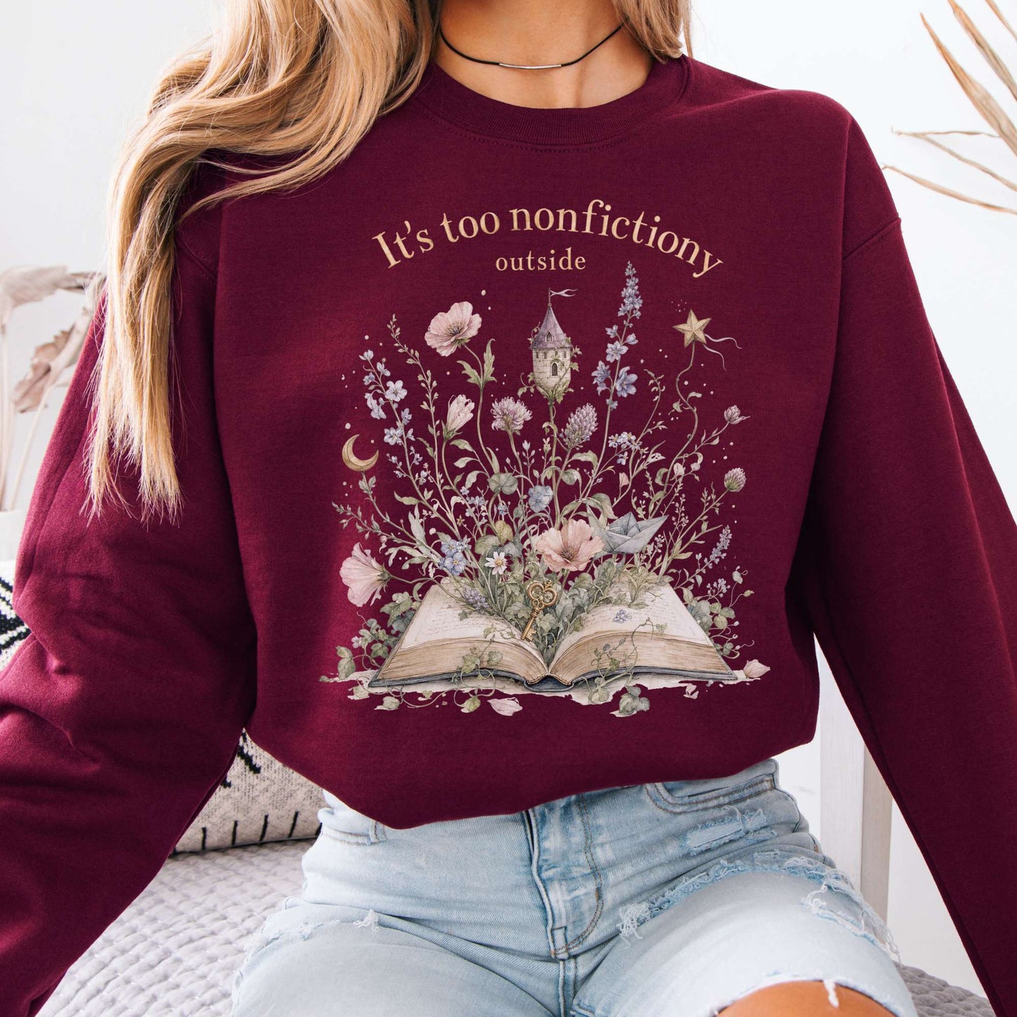 It's Too Nonfictiony Outside Floral Book Literary Sweatshirt