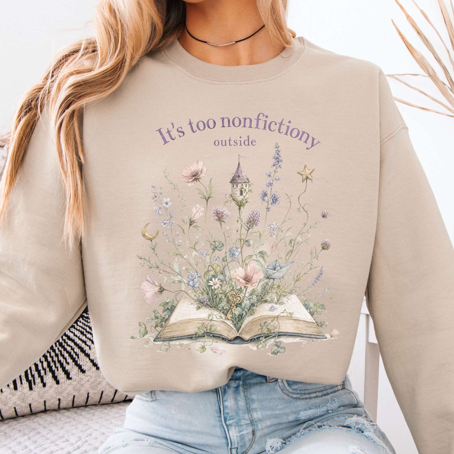 It's Too Nonfictiony Outside Floral Book Literary Sweatshirt