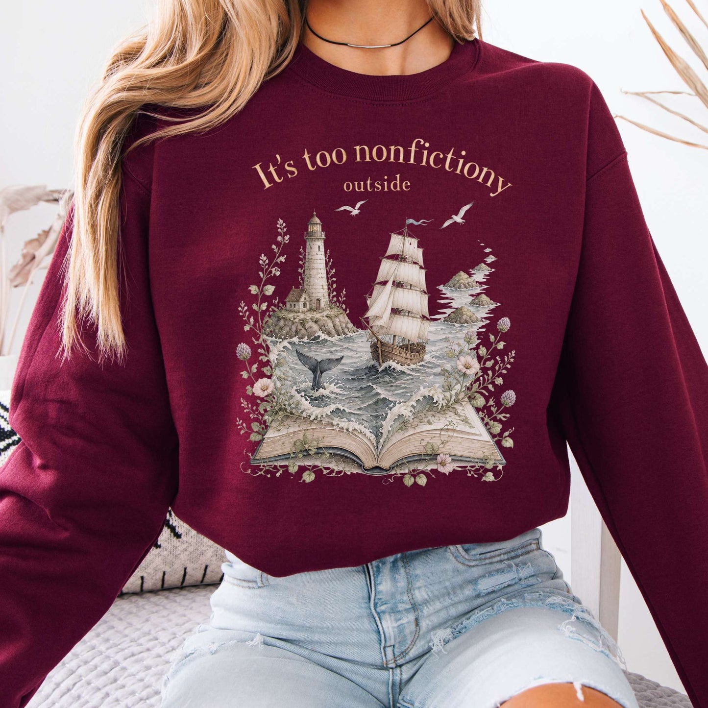 It's Too Nonfictiony Outside Boat Bookish Sweatshirt
