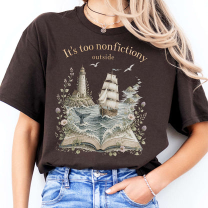 It's Too Nonfictiony Outside Boat Bookish T-Shirt