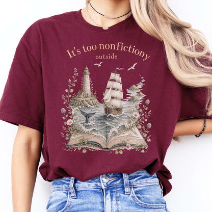 It's Too Nonfictiony Outside Boat Bookish T-Shirt