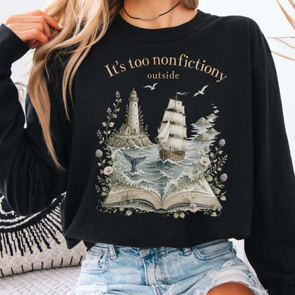 It's Too Nonfictiony Outside Boat Bookish Long Sleeve