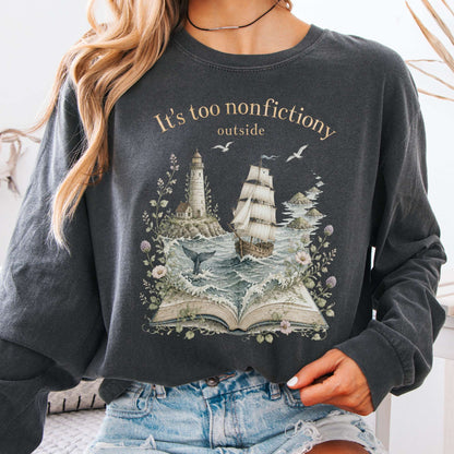 It's Too Nonfictiony Outside Boat Bookish Long Sleeve