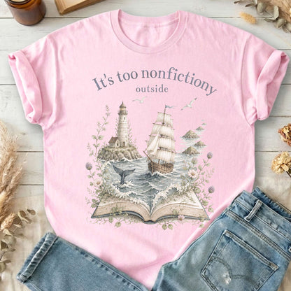 It's Too Nonfictiony Outside Boat Bookish T-Shirt