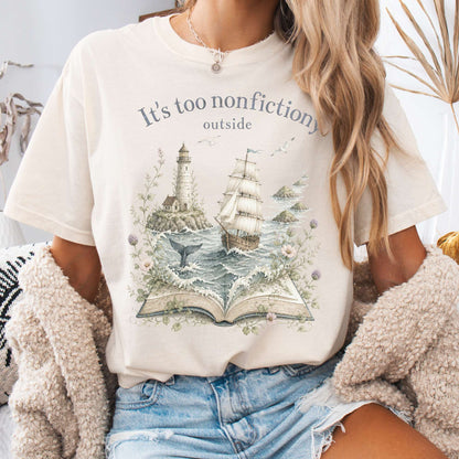 It's Too Nonfictiony Outside Boat Bookish T-Shirt