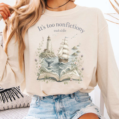 It's Too Nonfictiony Outside Boat Bookish Long Sleeve