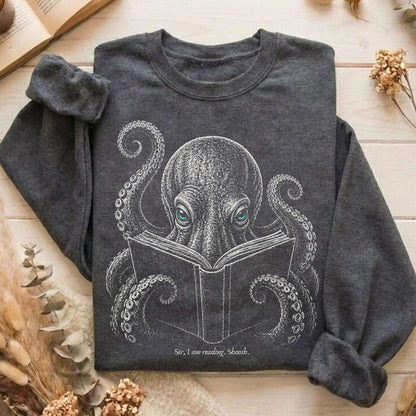 Sir, I Am Reading. Shoosh. Octopus Sweatshirt