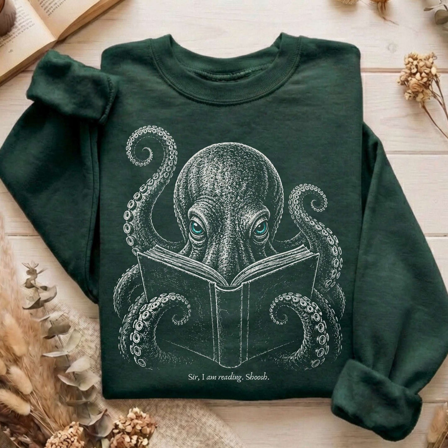 Sir, I Am Reading. Shoosh. Octopus Sweatshirt