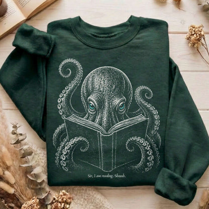 Sir, I Am Reading. Shoosh. Octopus Sweatshirt