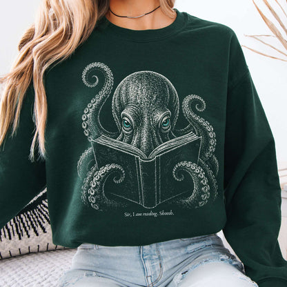 Sir, I Am Reading. Shoosh. Octopus Sweatshirt