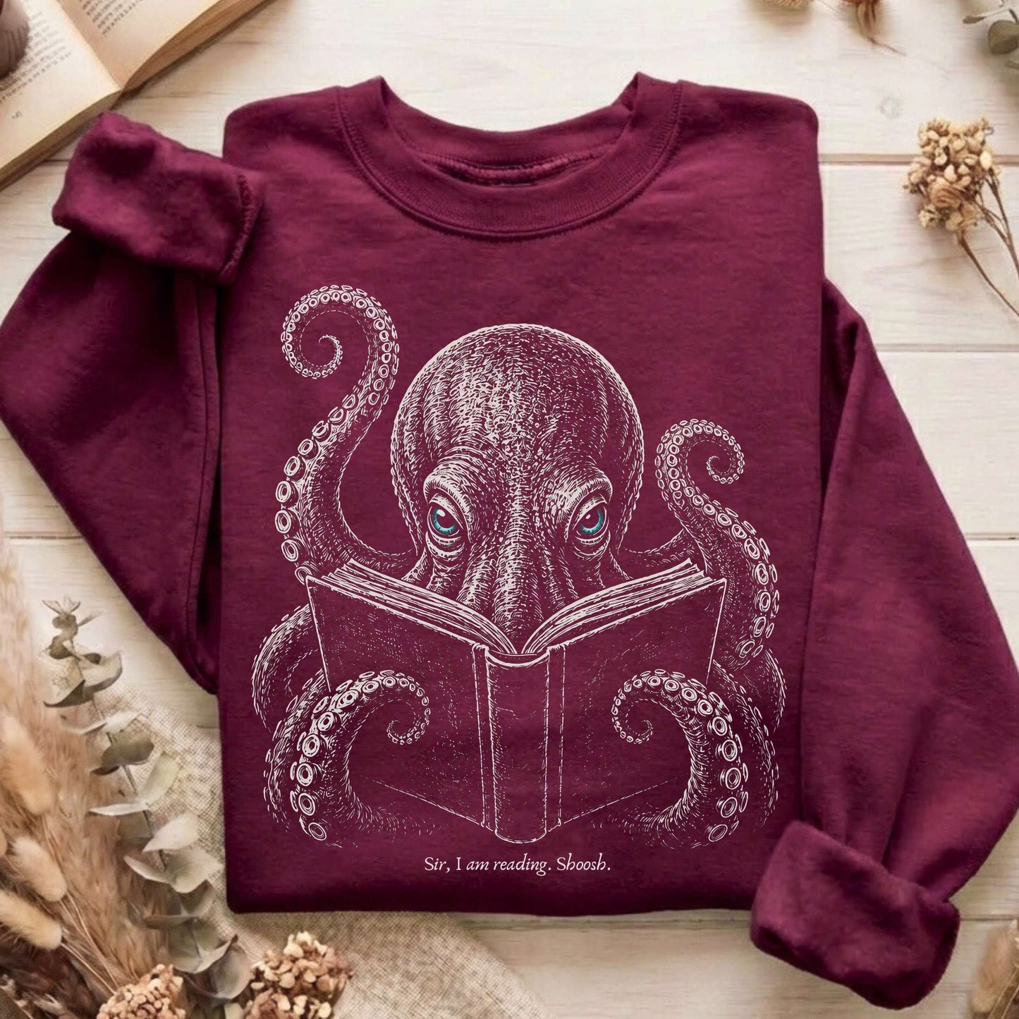 Sir, I Am Reading. Shoosh. Octopus Sweatshirt