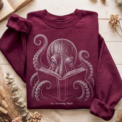 Sir, I Am Reading. Shoosh. Octopus Sweatshirt