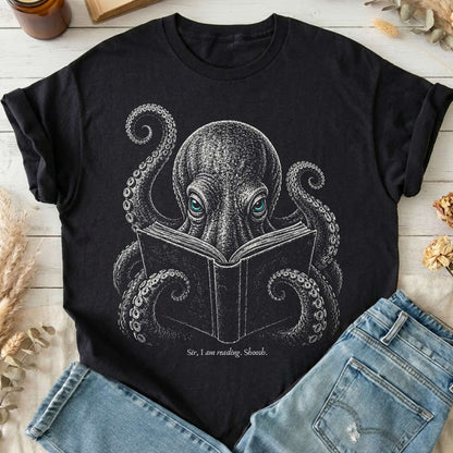Sir, I Am Reading. Shoosh. Octopus T-Shirt