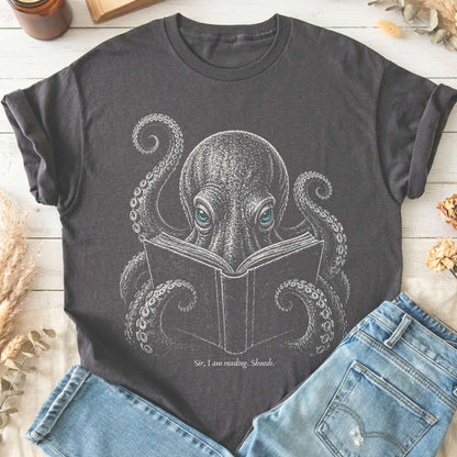 Sir, I Am Reading. Shoosh. Octopus T-Shirt