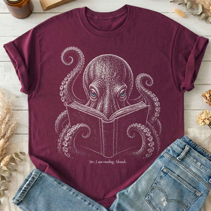 Sir, I Am Reading. Shoosh. Octopus T-Shirt