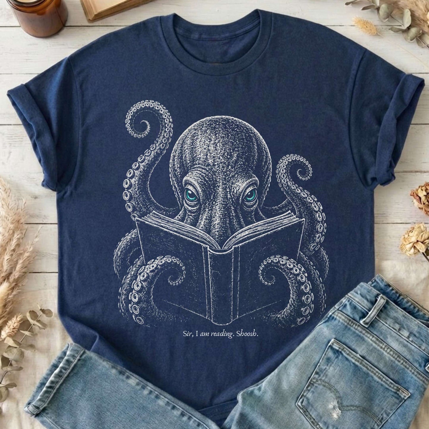 Sir, I Am Reading. Shoosh. Octopus T-Shirt