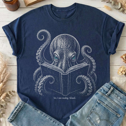 Sir, I Am Reading. Shoosh. Octopus T-Shirt