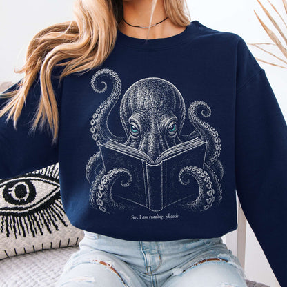 Sir, I Am Reading Octopus Sweatshirt