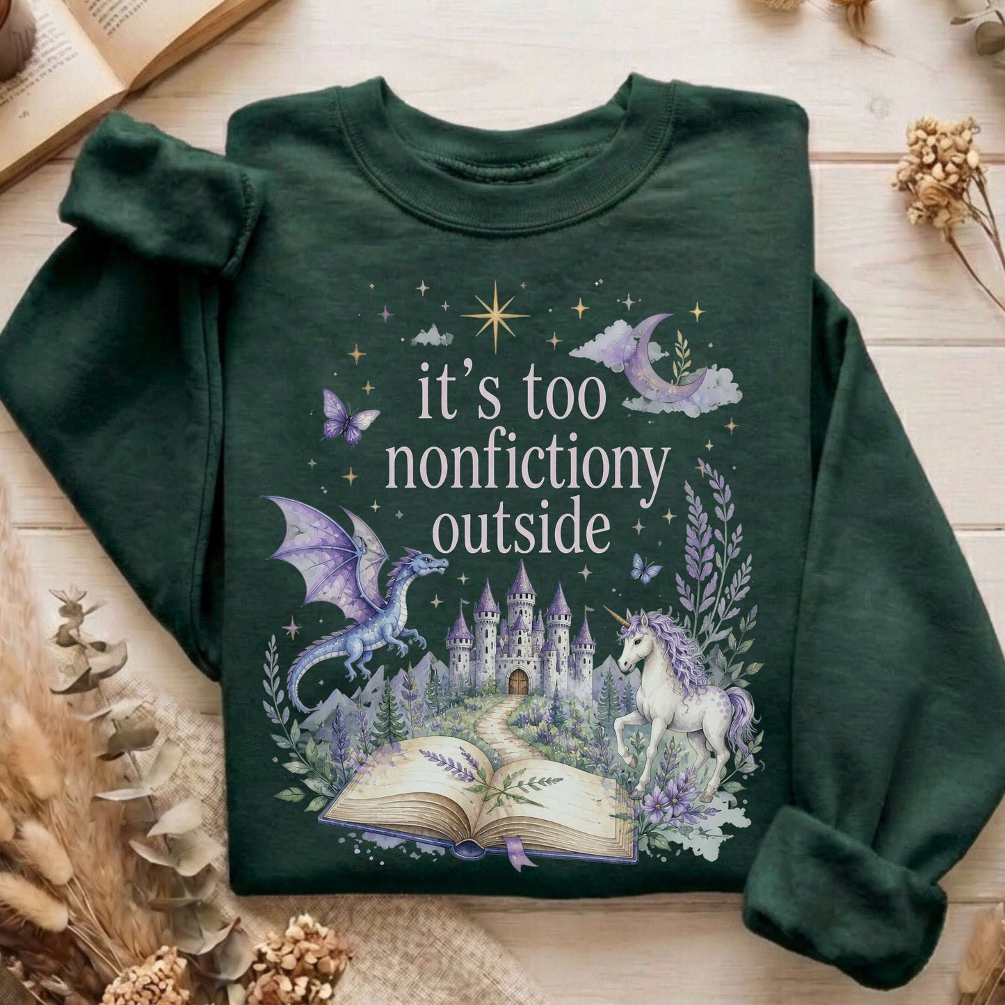 It's Too Nonfictiony Outside Literary Fantasy Sweatshirt
