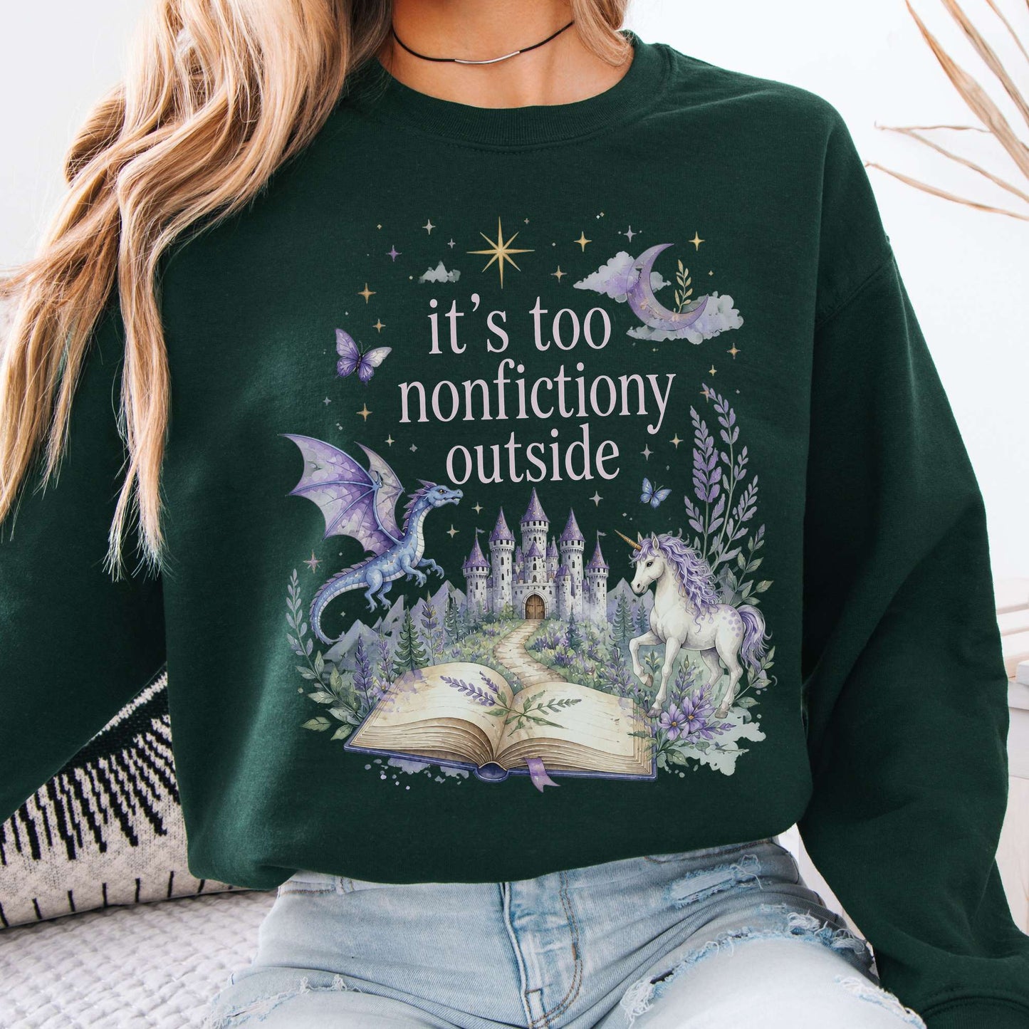 It's Too Nonfictiony Outside Literary Fantasy Sweatshirt