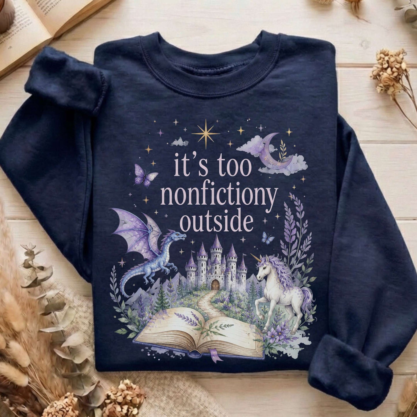 It's Too Nonfictiony Outside Literary Fantasy Sweatshirt