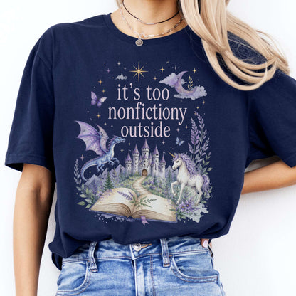 It's Too Nonfictiony Outside Literary Fantasy T-Shirt