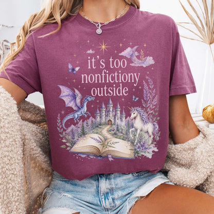 It's Too Nonfictiony Outside Literary Fantasy T-Shirt