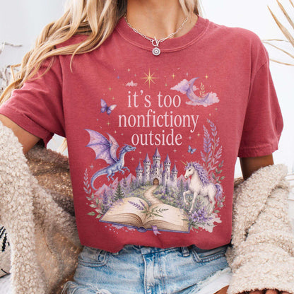It's Too Nonfictiony Outside Literary Fantasy T-Shirt