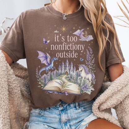It's Too Nonfictiony Outside Literary Fantasy T-Shirt