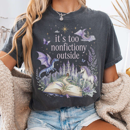 It's Too Nonfictiony Outside Literary Fantasy T-Shirt