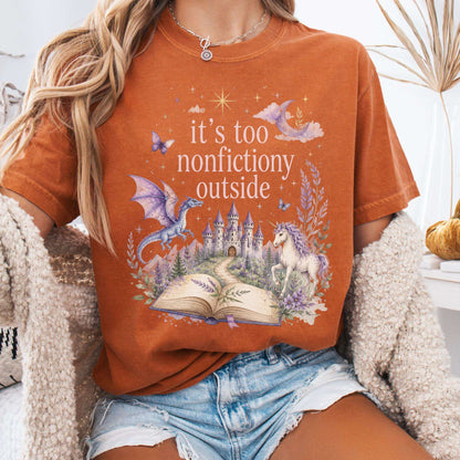 It's Too Nonfictiony Outside Literary Fantasy T-Shirt