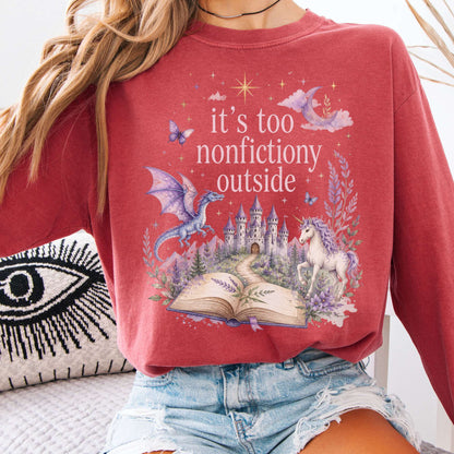 It's Too Nonfictiony Outside Literary Fantasy Long Sleeve
