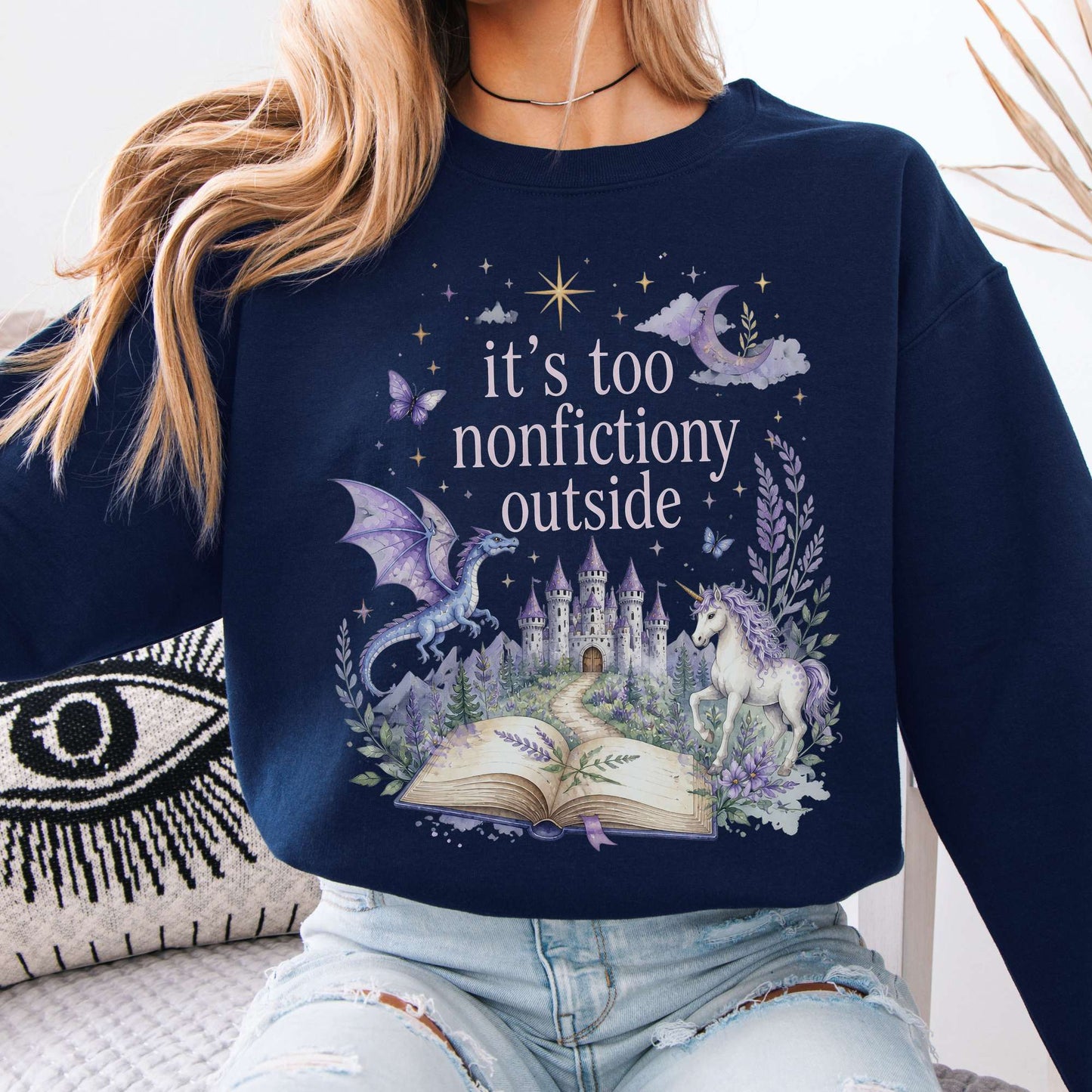 It's Too Nonfictiony Outside Literary Fantasy Sweatshirt