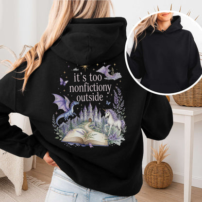 It's Too Nonfictiony Outside Literary Fantasy Hooded Sweatshirt