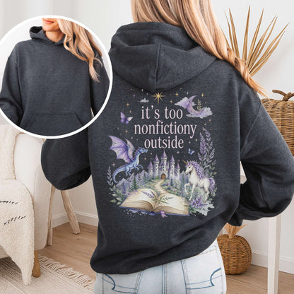 It's Too Nonfictiony Outside Literary Fantasy Hooded Sweatshirt