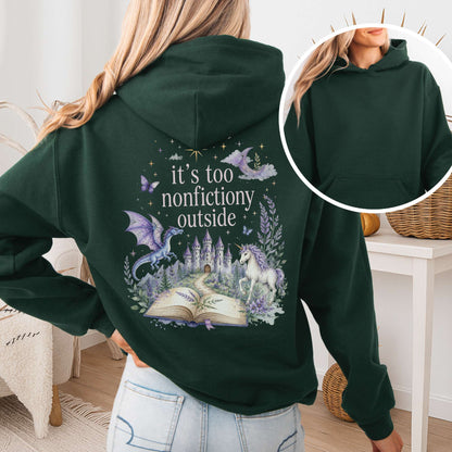 It's Too Nonfictiony Outside Literary Fantasy Hooded Sweatshirt