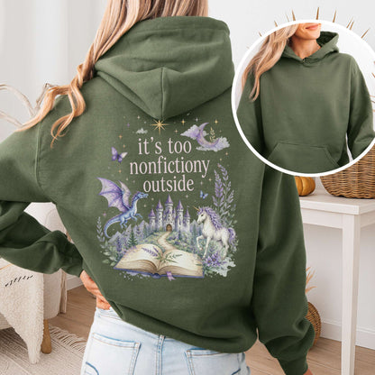 It's Too Nonfictiony Outside Literary Fantasy Hooded Sweatshirt