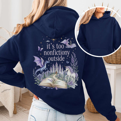 It's Too Nonfictiony Outside Literary Fantasy Hooded Sweatshirt