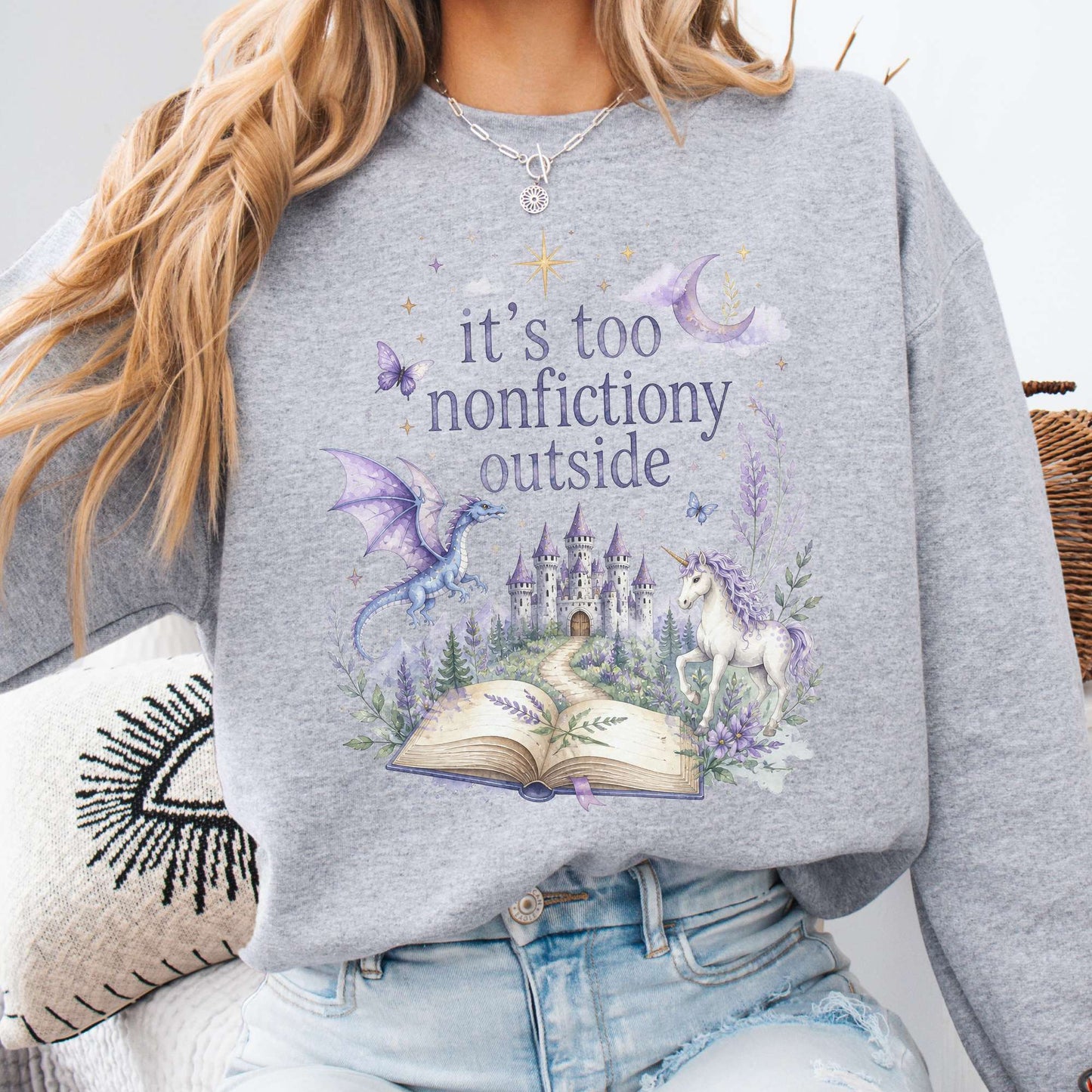 It's Too Nonfictiony Outside Literary Fantasy Sweatshirt