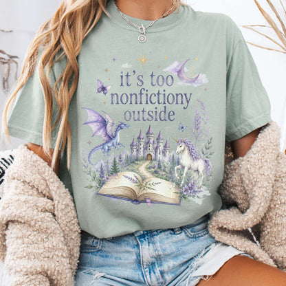 It's Too Nonfictiony Outside Literary Fantasy T-Shirt