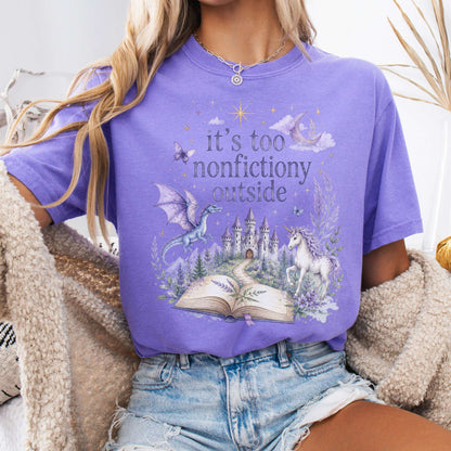 It's Too Nonfictiony Outside Literary Fantasy T-Shirt
