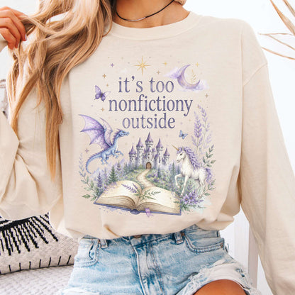 It's Too Nonfictiony Outside Literary Fantasy Long Sleeve