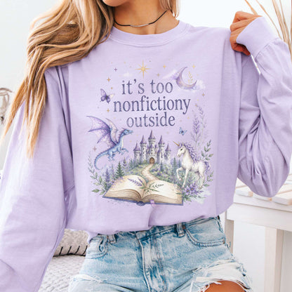 It's Too Nonfictiony Outside Literary Fantasy Long Sleeve